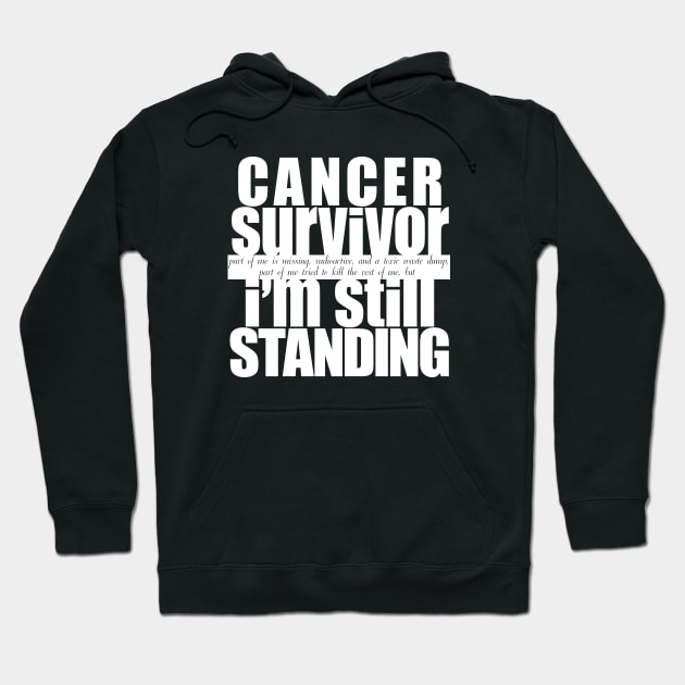 Cancer Survivor Still Standing Hoodie by LaughingCoyote